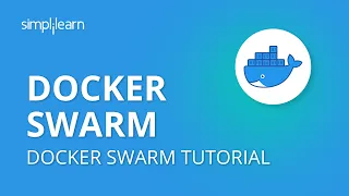 Docker Swarm | Docker Swarm Tutorial | What Is Docker Swarm? | Docker Swarm Example | Simplilearn