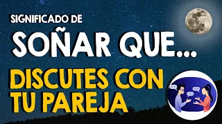 ¿Qué significa soñar que discutes con tu pareja o con alguien más? 💔 Soñar que peleas verbalmente 💔