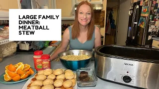 LARGE FAMILY DINNER: MEATBALL STEW