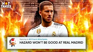 “Eden Hazard Will FLOP At Real Madrid” | #HotTakes