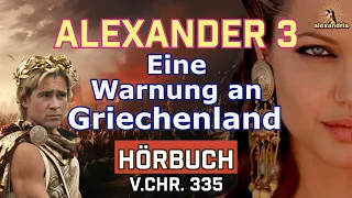 Alexander der Große Hörbuch: Kapitel 3 - Eroberung des Balkans | Alexanders Weg zur Macht