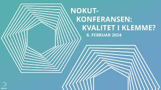 NOKUT-konferansen 2024: Kvalitet i klemme?