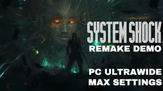 System Shock Remake - First look at the updated Steam Next Fest Demo - PC ULTRAWIDE MAX SETTINGS