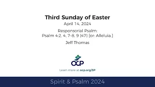 Spirit & Psalm - 3rd Sunday of Easter, 2024 - Year B - Psalm 4 - Thomas