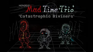 Heroes! Mad Time Trio - Catastrophic Diviners