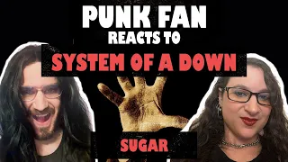 CONVERTING Punk Fan into System Of A Down Fan - Sugar (REACTION)