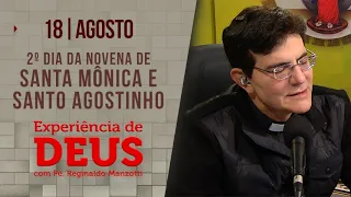 Experiência de Deus | 18/08/23 | 2º NOVENA DE SANTA MÔNICA E SANTO AGOSTINHO| @PadreManzottiOficial​