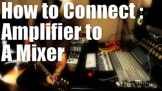 How to Connect : Amplifier to a Mixer