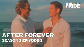 Return Of The In-Laws | After Forever | S2 Ep2 | Gay Romance Drama Series | We Are Pride | LGBTQIA+