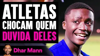 Athletas Chocam Quem DUVIDA DELES | Dhar Mann