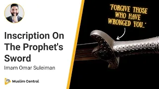 The Beautiful Inscription On The Prophet's Sword | Sword of Prophet Muhammad ﷺ - Imam Omar Suleiman