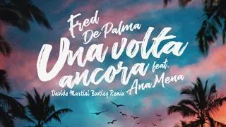 Fred De Palma feat. Ana Mena - Una Volta Ancora (Davide Martini Bootleg Remix)