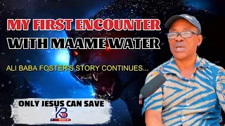 “I married Maame Water,My father’s gods often visited me.Ali Baba’s incredible journey part 2.