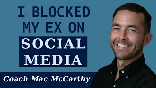 I Blocked My Ex On Social Media | breakups