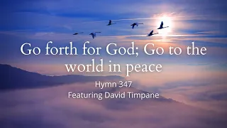 Go forth for God; Go to the world in peace, Hymn 347 Featuring David Timpane