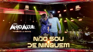 Forro Anjo Azul - Não Sou de Ninguém ( DVD Voando de Novo )