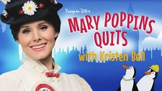 Mary Poppins Quits with Kristen Bell