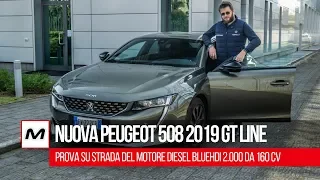 Nuova Peugeot 508 2019 | Prova su strada del diesel BlueHDi 2.0 da 160 Cv
