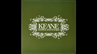 Keane - Everybody's Changing (Fierce Panda single 1) (Album: Hopes and Fears)