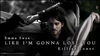 Emma&Killian (Captain Swan) | Like I'm Gonna Lose You