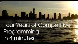 Four years of Competitive Programming in four minutes.