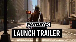 PAYDAY 3: Launch Trailer