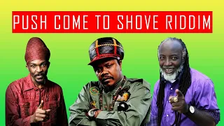 PUSH COME TO SHOVE RIDDIM FEAT FREDDIE MCGREGOR, LUCIANO, ANTHONY B, ADMIRAL TIBET