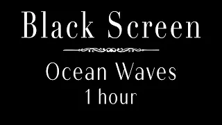 Ocean Waves Sounds 1 Hour Dark Screen | Ocean Sounds To Fall Asleep Black Screen