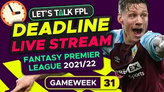 FPL DEADLINE STREAM DOUBLE GAMEWEEK 31 | Fantasy Premier League Tips 2021/22