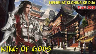 KING OF GODS part 262 | MEMBUAT KLONING KEDUA