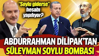 Abdurrahman Dilipak'tan Süleyman Soylu bombası! Dikkat çeken iddia!