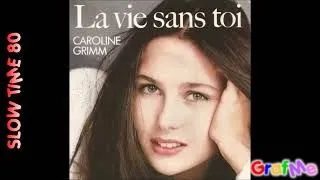 CAROLINE GRIMM " La vie sans toi " Radio Mix.