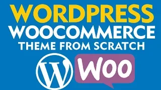 How to Build a WordPress Theme from Scratch with WooCommerce (2019)