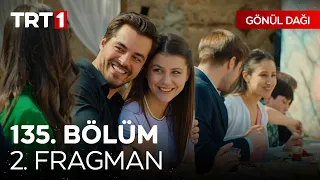 Gönül Dağı 135. Bölüm 2. Fragmanı | "Toprakta, gökyüzünde bayrama kavuşmanın heyecanı var…"