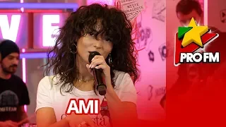 Ami - Niste dragoste | PREMIERA ProFM LIVE Session