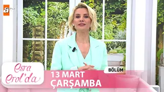 Esra Erol'da 13 Mart 2024 | Tek Parça