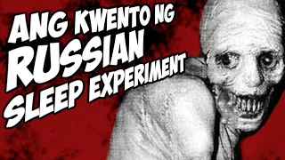 ANG KWENTO NG RUSSIAN SLEEP EXPERIMENT (HUWAG PAPANOORIN NG MAG ISA)