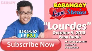 Barangay Love Stories October 4, 2013 Lourdes