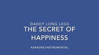 Daddy Long Legs- The Secret of Happiness Karaoke/Instrumental