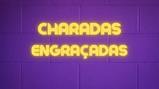 CHARADAS ENGRAÇADAS CHARADAS COM RESPOSTAS