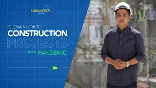 PUNDASYON | Iglesia Ni Cristo Construction Projects During Pandemic | Part 1