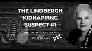 pt1 Lindbergh Kidnapping Suspect No 1  Judge Lise Pearlman -Full EP