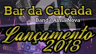 BANDA ALMA NOVA - BAR DA CALÇADA (LANÇAMENTO 2019)