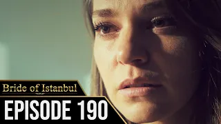 Bride of Istanbul - Episode 190 (English Subtitles) | Istanbullu Gelin