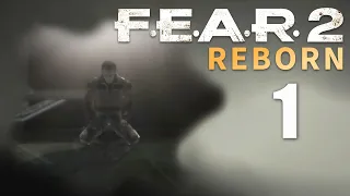 F.E.A.R. 2: Reborn - Эпизод 1 - Клон - Прохождение игры на русском [#1] | PC