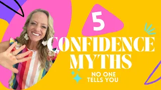 5 Confidence Myths People Don't Talk About