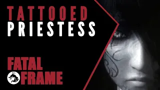 Fatal Frame Lore: The Tragedy of the Tattooed Priestess