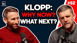 Jurgen Klopp: Why Now, What Next? | Episode 52