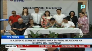 IRR ng RA 10754 o expanded benefits para sa PWDs, nilagdaan na ni DSWD Sec. Taguiwalo