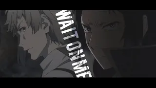 atsushi & akutagawa/shin soukoku - wait on me [bungou stray dogs amv]